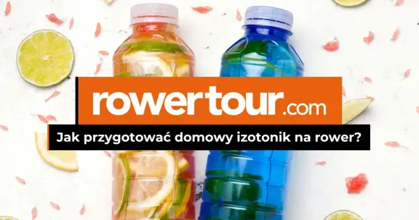 Jaki izotonik na rower? Wybierz najlepszy napój dla wydajności